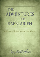 Adventures of Rabbi Arieh: A Destined Mission Around the World