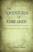 Adventures of Rabbi Arieh: A Destined Mission Around the World